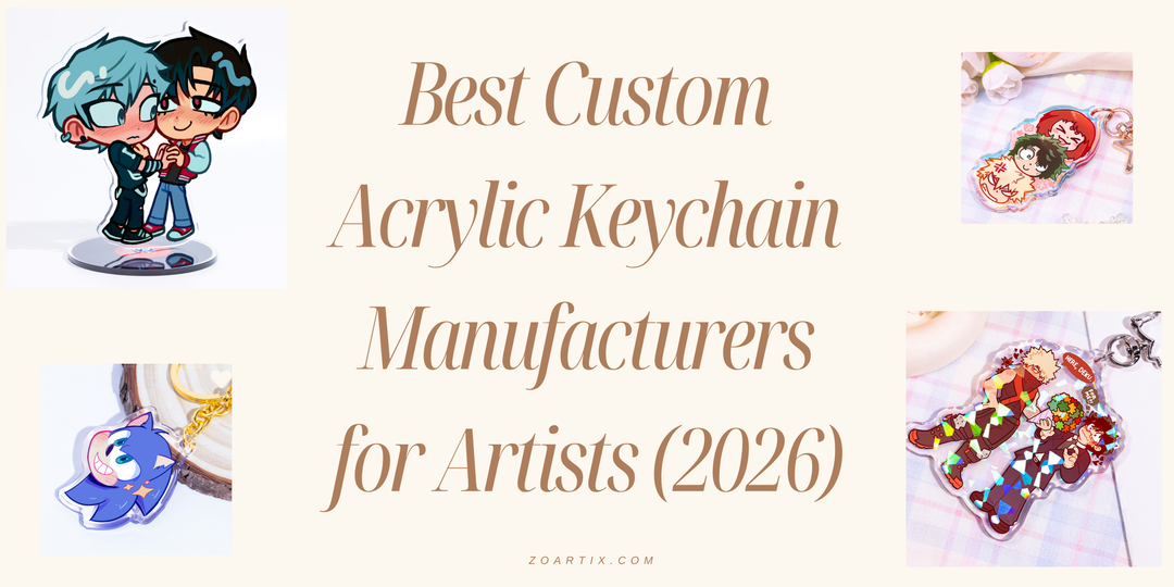 Best Custom Acrylic Keychain Manufacturers for Artists (2026)