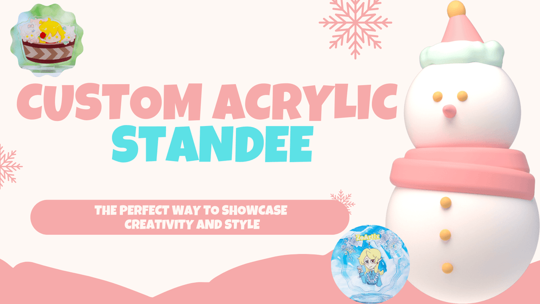 Custom Acrylic Standee: The Perfect Way to Showcase Creativity and Style