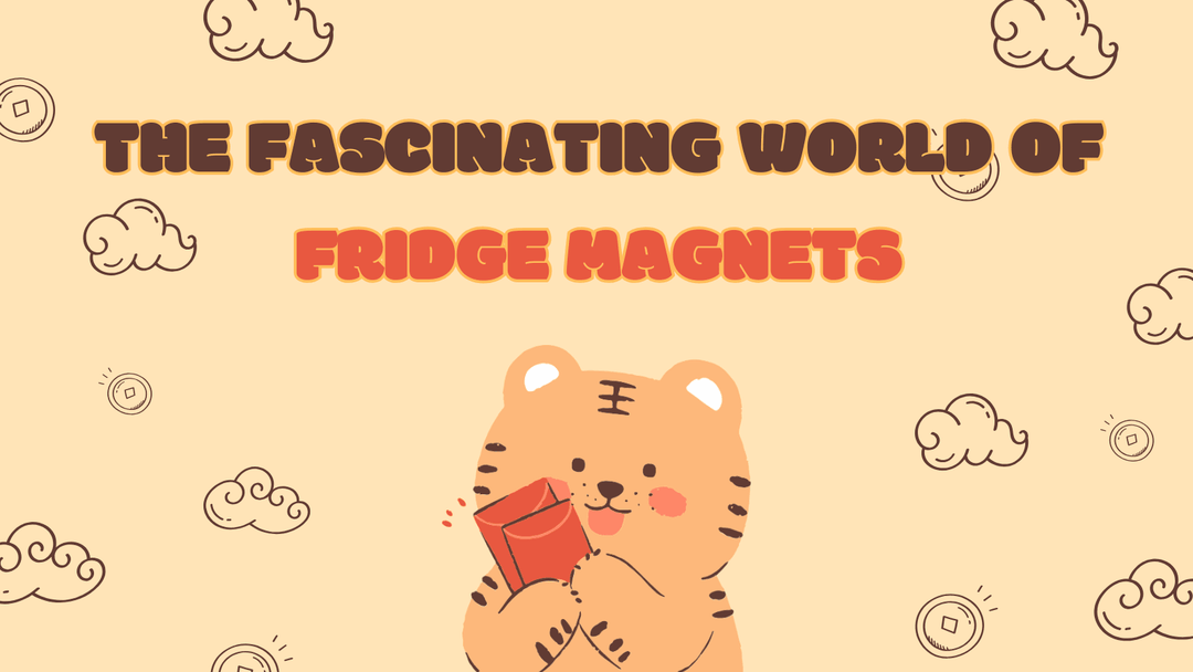 The Fascinating World of Fridge Magnets